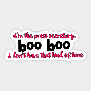 West Wing Press Secretary Boo Boo Sticker